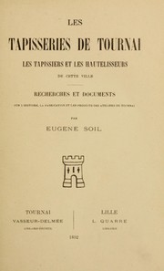 Cover of: Les tapisseries de Tournai by Eugène-J Soil de Moriamé