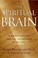 Cover of: The spiritual brain