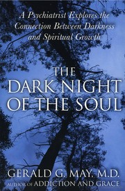 Cover of: The Dark Night of the Soul: A Psychiatrist Explores the Connection Between Darkness and Spiritual Growth