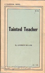 Tainted Teacher by Andrew Miller.