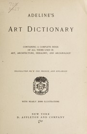 Cover of: Adeline's art dictionary: containing a complete index of all terms used in art, architecture, heraldry, and archaeology