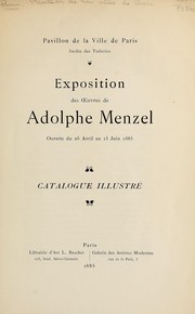 Cover of: Exposition des œuvres de A. Menzel: ouverte du 26 avril au 15 juin 1885 : catalogue illustré