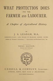 Cover of: What Protection does for the farmer and labourer by I. S. Leadam