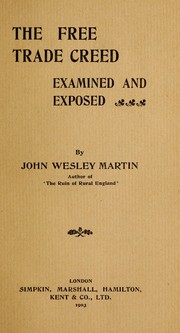 Cover of: The free trade creed by John Wesley Martin