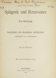 Cover of: Spätgotik und Renaissance: ein Beitrag zur Geschichte der deutschen Architektur vornehmlich im 15. Jahrhundert