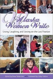 Cover of: Alaska Women Write: Living, Loving and Laughing on the Last Frontier