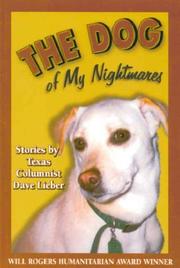 Cover of: The Dog of My Nightmares: Stories by Texas Columnist Dave Lieber.