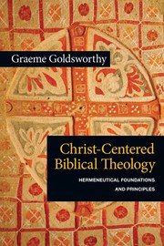 Cover of: Christ-Centered Biblical Theology by Graeme Goldsworthy