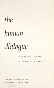 Cover of: The human dialogue; perspectives on communication by 