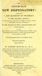Cover of: The Edinburgh new dispensatory: containing I. The elements of pharmaceutical chemistry. II. The materia medica ... III. The pharmaceutical preparations and compositions. Including translations of the Edinburgh pharmacopoeia published in 1809 ... Illustrated and explained in the language, and according to the principles of modern chemistry ...
