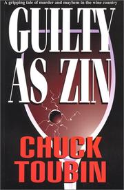 Cover of: Guilty as Zin | Chuck Toubin