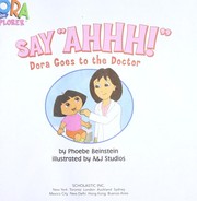 Cover of: Say ahhh!: Dora goes to the doctor