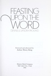 Cover of: Feasting upon the word by Dennis J. Packard