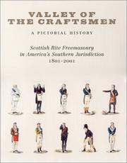 Cover of: Valley of the craftsmen: a pictorial history, Scottish Rite Freemasonry in America's Southern Jurisdiction, 1801-2001.