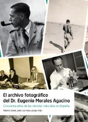 Cover of: El archivo fotográfico del Dr. Eugenio Morales Agacino : cincuenta años de las ciencias naturales en España