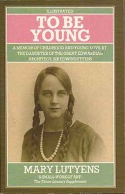 To Be Young by Mary Lutyens