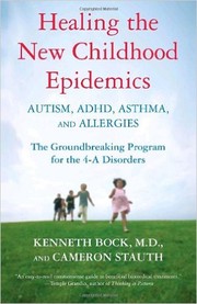 Cover of: Healing the new childhood epidemics: Autism, ADHD, asthma and allergies
