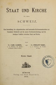 Cover of: Staat und Kirche in der Schweiz: eine Darstellung des eidgenössischen und kantonalen Kirchenstaatsrechtes mit besonderer Rücksicht auf die neuere Rechtsentwickelung und die heutigen Conflicte zwischen Staat und Kirche