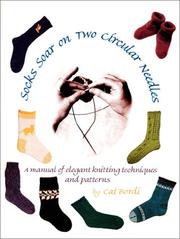 Cover of: Socks Soar on Two Circular Needles: a Manual of Elegant Knitting Techniques and Patterns