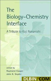 The Biology - Chemistry Interface by Snyder, John K.