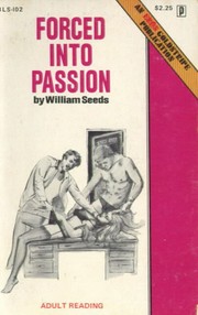 Forced into Passion by William Seeds