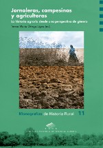 Cover of: Jornaleras, campesinas y agricultoras: la historia agraria desde una perspectiva de género