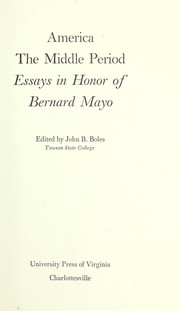 Cover of: America: the middle period; essays in honor of Bernard Mayo by 