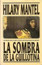 Cover of: La Sombra de La Guillotina by Hilary Mantel