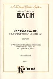 Cover of: Cantata No. 103 - Ihr Werdet Weinen Und Heulen (Kalmus Edition) by Johann Sebastian Bach