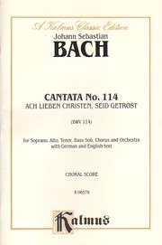 Cover of: Cantata No. 114 - Ach Lieben Christen, Seid Getrost (Kalmus Edition)