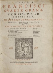 Cover of: Doctoris Francisci Svarez Granatensis, de Societatis Iesv ... Varia opvscvla theologica by Francisco Suárez