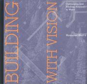 Cover of: Building with Vision : Optimizing and Finding Alternatives to Wood (Wood Reduction Trilogy)