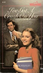I've Got a Crush on You (Wildfire) by Carol Stanley