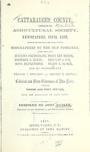 Cover of: Cattaraugus County: embracing its agricultural society, newspapers, civil list, biographies of the old pioneers (with portraits) colonial and state governors of New York; names of towns and post offices, with the statistics of each town