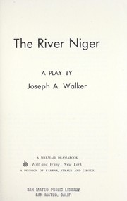 Cover of: The River Niger. A play by 