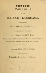 Cover of: Text-book of the Baluchi language.: Compiled by M.L. Dames. Translated into English by R.S. Diwan Jamiat Rai with the assistance of Munshi Dur Muhammad.