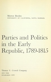 Cover of: Parties and politics in the early republic, 1789-1815.