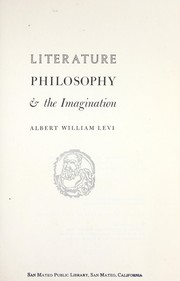 Cover of: Literature, philosophy & the imagination. by Levi, Albert William