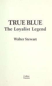 Cover of: True blue: the Loyalist legend