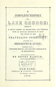 Cover of: A complete history of Lake George: embracing a great variety of information and compiled with an especial reference to meet the wants of the travelling community, intended as a descriptive guide together with a complete history and present appearance of Ticonderoga