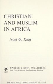 Cover of: Christian and Muslim in Africa by Noel Quinton King