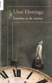 Cover of: Londres es de cartón by Unai Elorriaga