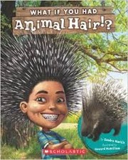 WHAT IF YOU HAD ANIMAL HAIR by Sandra Markle, Howard McWilliam