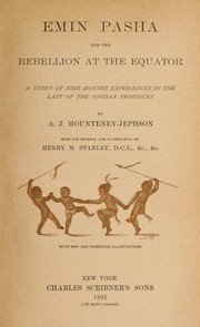 Cover of: Emin Pasha and the rebellion at the equator: a story of nine months' experiences in the last of the Soudan provinces