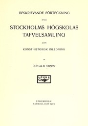 Cover of: Beskrifvande förteckning öfver Stockholms högskolas tafvelsamling: jämte konsthistorisk inledning