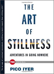 Cover of: THE ART OF STILLNESS: ADVENTURES IN GOING NOWHERE
