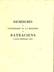 Cover of: Recherches sur l ́ost©♭ologie et la myologie des batraciens ©  leurs diff©♭rens ©Øges; pr©♭sent©♭es ©  l ́Acad©♭mie royale des sciences ...