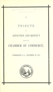 Cover of: A tribute of affection and respect from the Chamber of Commerce, Charleston, S.C., December 20, 1876. [In memoriam: George Alfred Trenholm