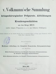 Cover of: v. Volkmann'sche Sammlung kriegschirurgischer Praparate, Abbildungen und Krankengeschichten aus dem Kriege 1870/71 ... by Prussia