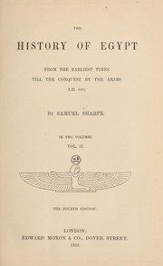 Cover of: The history of Egypt from the earliest times till the conquest by the Arabs, A.D. 640 by Samuel Sharpe